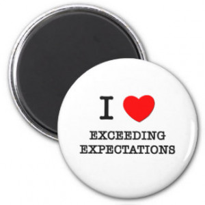 love Exceeding Expectations Magnet