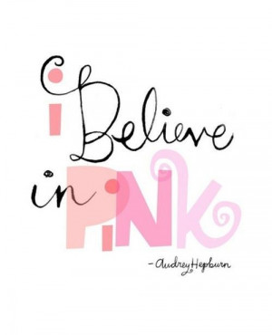 believe in pink.