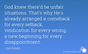 God knew there'd be unfair situations. That's why He's already ...