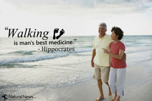 Walking is man's best medicine.” - Hippocrates
