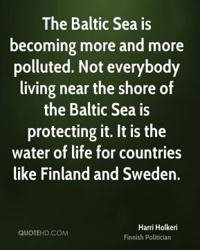 Harri Holkeri - The Baltic Sea is becoming more and more polluted. Not ...