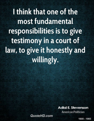 fundamental responsibilities is to give testimony in a court of law ...