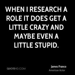 james-franco-james-franco-when-i-research-a-role-it-does-get-a-little ...