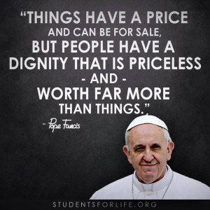 Pope Francis: People are priceless