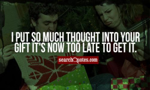 put so much thought into your gift it's now too late to get it.