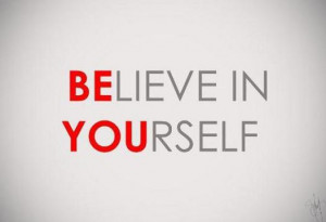 believe in yourself picture quote