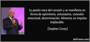 ... , determinación. Alimenta un impulso implacable. (Stephen Covey