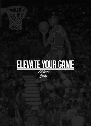 Michael jordan, quotes, sayings, elevate your game