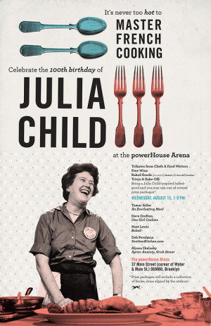 Join us for Julia Child’s 100th birthday celebration! Great food ...