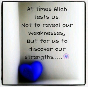 God tests up to reveal our strength through Him Islamic Quotes Stay ...