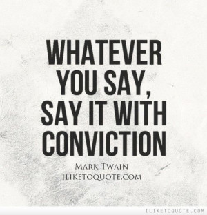 ... you say, say it with conviction. #confidence #quotes #selfconfidence