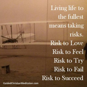Number 6: Life is about taking risks: