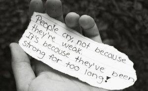 People cry not because they are weak