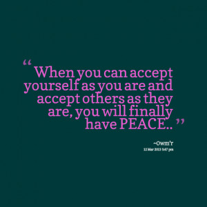 Quotes Picture: when you can accept yourself as you are and accept ...