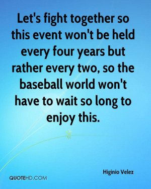 Let's fight together so this event won't be held every four years but ...
