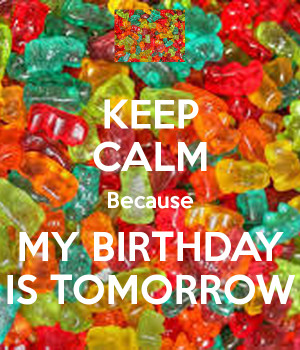 keep-calm-because-my-birthday-is-tomorrow-19.png