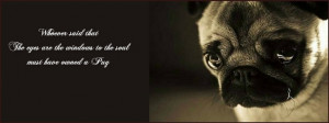 Pug Facebook Cover Photo For Your Timeline. Pug Quotes