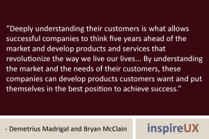 Deeply understanding customers allows companies to develop products ...