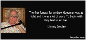 The first funeral for Andrew Goodman was at night and it was a lot of ...