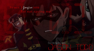 Jason Todd Under The Red Hood Quotes Jason todd fro