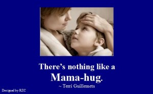 Mother Quotes – Quote by Terri Guillemets, There’s nothing like a ...
