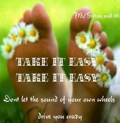 Take it easy More