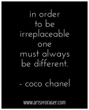 coco chanel quotes in order to be irreplaceable