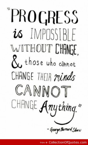 ... Cannot-Change-Their-Minds-Cannot-Change-Anything-George-Bernard-Shaw