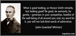 is good looking, as Horace Smith remarks, but looking good? Be good ...