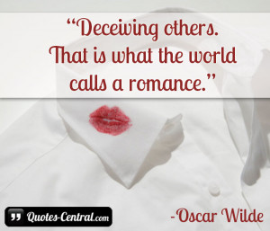 Deceiving others. That is what the world calls a romance.