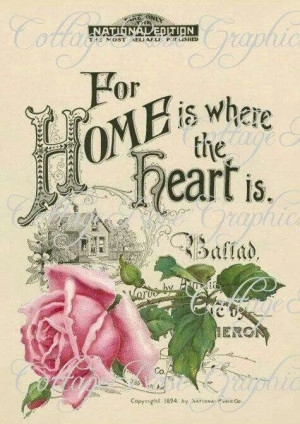 Home is where the Heart is.