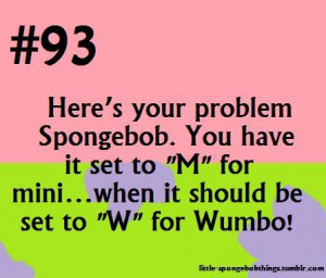 Nickelodeon Which SpongeBob quote out of these two is your favorite?