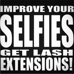Improve your selfies, get lash extensions!
