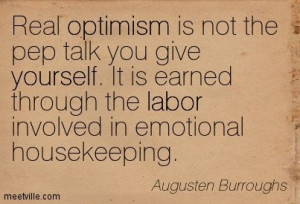 ... in emotional housekeeping. yourself, optimism, labor. Meetville Quotes