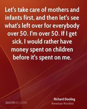 Richard Dooling - Let's take care of mothers and infants first, and ...