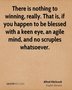 ... be blessed with a keen eye, an agile mind, and no scruples whatsoever