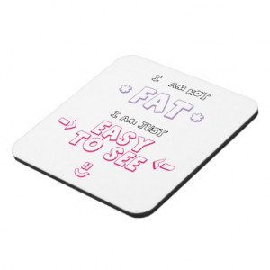 am not fat i am just easy to see quote meme coasters