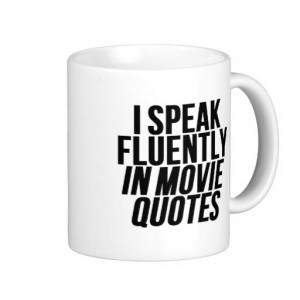 Speak Fluently In Movie Quotes Mugs