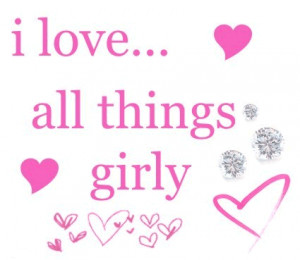 http://www.allgraphics123.com/i-love-all-things-girly/