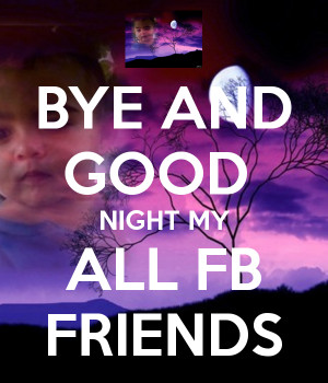 bye-and-good-night-my-all-fb-friends-1.png
