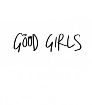 ️ Good girls are bad girls ️