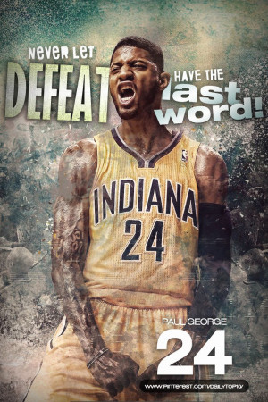 basketball quote | Paul George won't accept defeat that easily! # ...