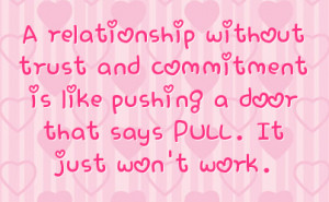 relationship without trust and commitment is like pushing a door ...