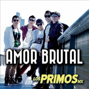 Los Primos MX Amor Brutal
