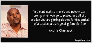 and people start seeing when you go to places, and all of a sudden ...