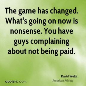 david wells david wells the game has changed whats going on now is jpg