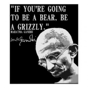 If you're going to be a bear, be a grizzly poster