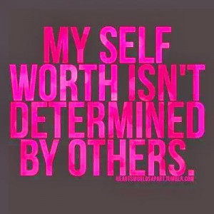 ... .blogspot.com/2014/01/my-self-worth-isnt-determined-by-others.html