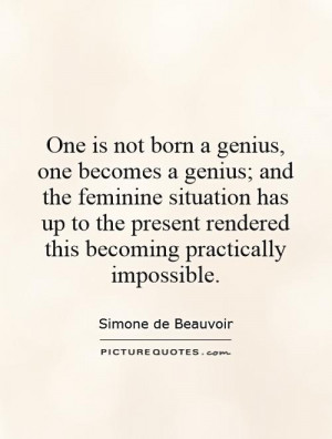 Genius Quotes Impossible Quotes Simone De Beauvoir Quotes