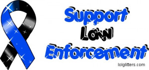 Support Law Enforcement!!!